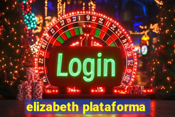 elizabeth plataforma